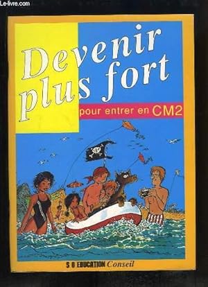 Image du vendeur pour Devenir plus fort pour entrer en CM2 mis en vente par Le-Livre