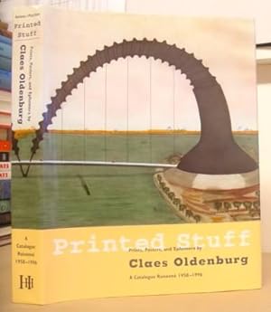 Printed Stuff - Prints, Posters And Ephemera By Claes Oldenburg. A Catalogue Raisonné 1958 - 1996