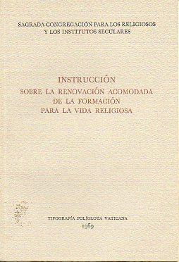 Seller image for INSTRUCCIN SOBRE LA RENOVACIN ACOMODADA DE LA FORMACIN PARA LA VIDA RELIGIOSA. for sale by angeles sancha libros