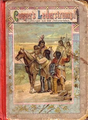 Coopers Lederstrumpf - Erzählungen. Band II. Erzählung aus dem Indianerleben. Für die Jugend neu ...
