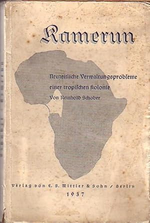 Image du vendeur pour Kamerun. Neuzeitliche Verwaltungsprobleme einer tropischen Kolonie. Mit Einleitung, mis en vente par Antiquariat Carl Wegner