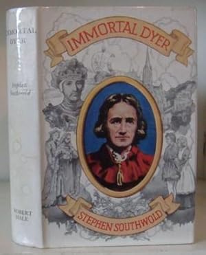 Immortal Dyer - a Novel of the Life and Times of Jeff Lister, King of the Commons, the Pride of N...