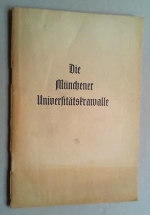 Die Münchener Universitätskrawalle. (Als Handschrift gedruckt).