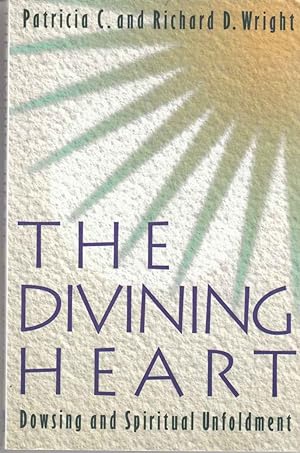 Immagine del venditore per The Divining Heart Dowsing Ans Spiritual Unfoldment venduto da Riverwash Books (IOBA)