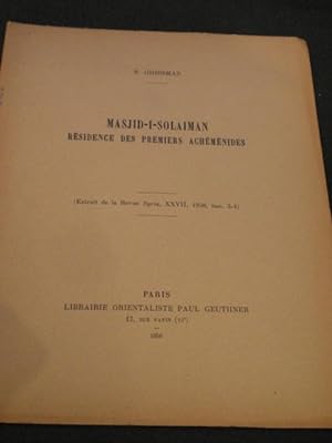 Masjid-i-Solaiman. Résidence des premiers Achéménides (Extrait de la revue Syria XXVII 1950 fasc....