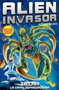 Imagen del vendedor de ALIEN INVASOR: ZILLAH, LA GRAND DEPREDADORA a la venta por KALAMO LIBROS, S.L.