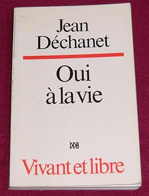 Bild des Verkufers fr OUI A LA VIE - Vivant et libre zum Verkauf von LE BOUQUINISTE