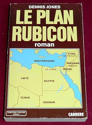 Seller image for LE PLAN RUBICON - Roman for sale by LE BOUQUINISTE