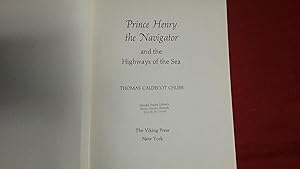 PRINCE HENRY THE NAVIGATOR AND THE HIGHWAYS OF THE SEA: Chubb, Thomas Caldecot