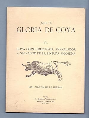 Bild des Verkufers fr SERIE GLORIA DE GOYA IV - GOYA COMO PRECURSOR, ANIQUILADOR Y SALVADOR DE LA PINTURA MODERNA zum Verkauf von Libreria 7 Soles