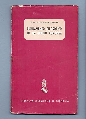 Bild des Verkufers fr FUNDAMENTO FILOSOFICO DE LA UNION EUROPEA zum Verkauf von Libreria 7 Soles