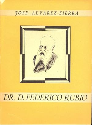 Bild des Verkufers fr EL DOCTOR D. FECERICO RUBIO - VIDA Y OBRA DE UN CIRUJANO GENIAL - zum Verkauf von Libreria 7 Soles