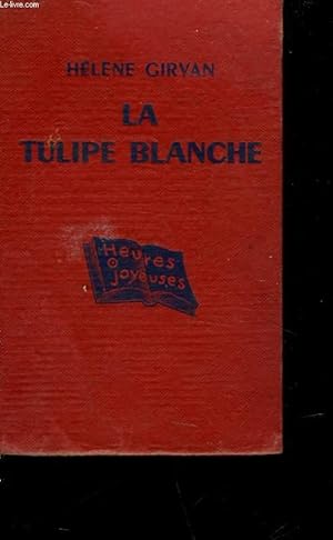 Imagen del vendedor de LA TULIPE BLANCHE a la venta por Le-Livre