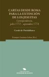 Cartas desde Roma para la extinción de los jesuitas : correspondencia julio 1772 - septiembre 1774