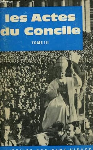 Seller image for LES ACTES DU CONCILE VATICAN II, TOME III for sale by Le-Livre