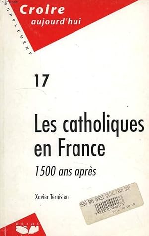 Bild des Verkufers fr LES CATHOLIQUES EN FRANCE, 1500 ANS APRES zum Verkauf von Le-Livre