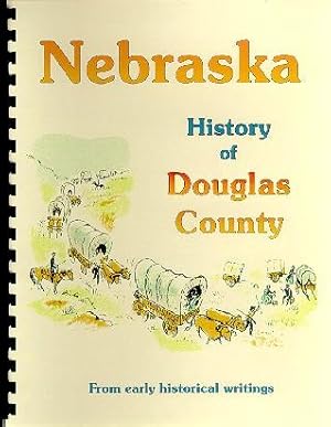 Seller image for History of Douglas County Nebraska / History of Omaha NE / History of the State of Nebraska for sale by A Plus Printing