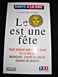 Bild des Verkufers fr Le soleil est une fte, tout savoir sur votre peau et le soleil, bronzage, coups de soleil, grains de beaut zum Verkauf von Abraxas-libris