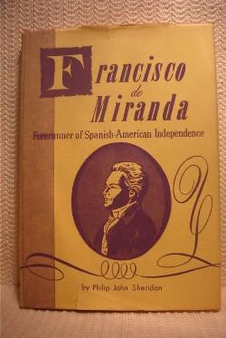 Seller image for Francisco De Miranda. Forerunner of Spanish-American Independence. for sale by Quinn & Davis Booksellers