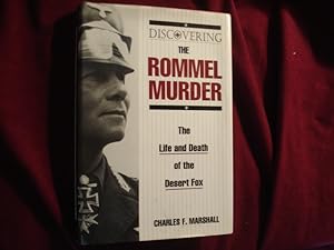 Imagen del vendedor de Discovering the Rommel Murder. The Life and Death of the Desert Fox. a la venta por BookMine