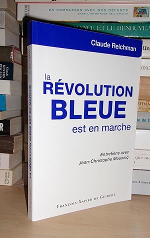 Image du vendeur pour LA REVOLUTION BLEUE EST EN MARCHE : Entretiens Avec Jean-Christophe Mounicq mis en vente par Planet's books