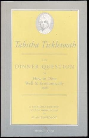 Seller image for The Dinner Question, or How to Dine Well & Economically. 1999. for sale by Janet Clarke Books ABA