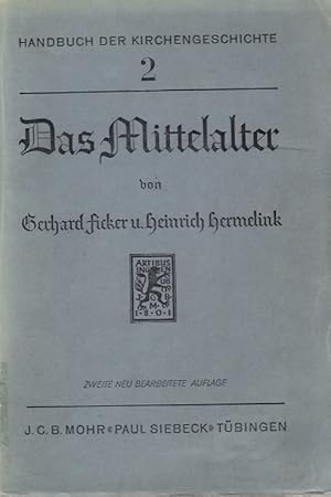 Seller image for Das Mittelalter / Gerhard Ficker, Heinrich Hermelink; Handbuch d. Kirchengeschichte, Bd. 2 for sale by Licus Media