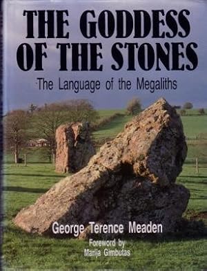 The Goddess of the Stones : The Language of the Megaliths