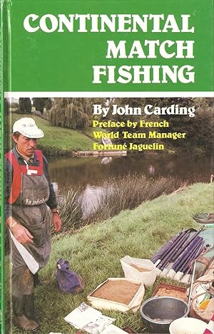 Seller image for CONTINENTAL MATCH FISHING. By John Carding. for sale by Coch-y-Bonddu Books Ltd
