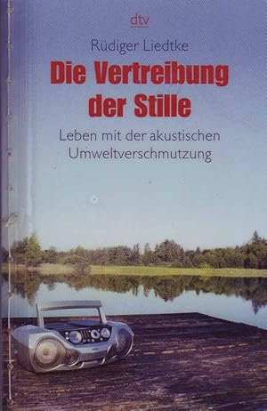 Immagine del venditore per Die Vertreibung der Stille. Leben mit der akustischen Umweltverschmutzung. venduto da Online-Buchversand  Die Eule