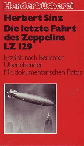 Bild des Verk�ufers f�r Die letzte Fahrt des Zeppelins LZ 129. Erz�hlt nach Berichten �berlebender. Mit dokumentarischen Fotos. zum Verkauf von Online-Buchversand  Die Eule