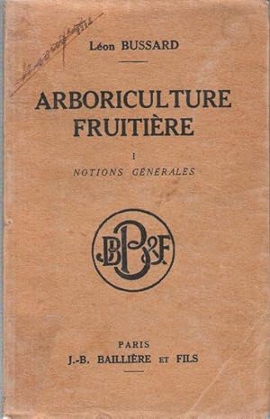Arboriculture Fruitière . Culture Des Arbres Fruitiers . I - Notions Générales