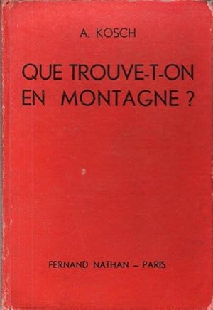 Image du vendeur pour Que Trouve-t-on en Montagne ? Tableaux pour L'identification Des Plantes et Des Animaux Les Plus Rpandus En Montagne ( Alpes , Vosges , Pyrnes , Etc ) mis en vente par Au vert paradis du livre