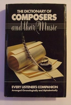 Seller image for The Dictionary of Composers and Their Music for sale by At the Sign of the Pipe