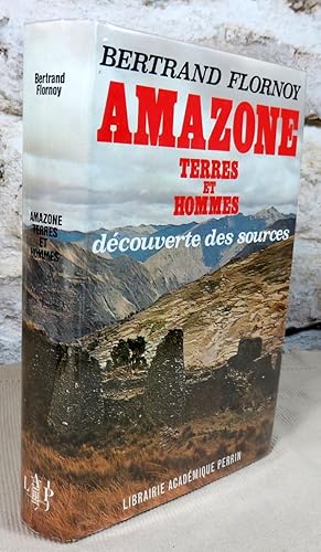 Seller image for Amazone, terres et hommes. Dcouverte des sources. for sale by Latulu