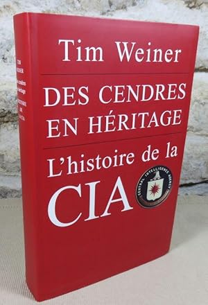 Bild des Verkufers fr Des cendres en hritage. L'histoire de la CIA. zum Verkauf von Latulu