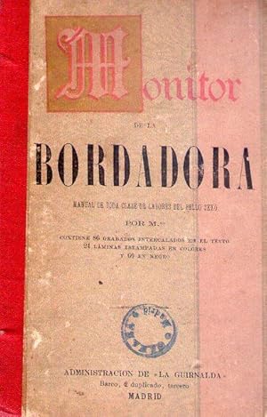MONITOR DE LA BORDADORA. Manual de toda clase de labores. Ilustrado con láminas en negro y en col...