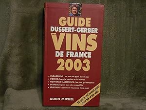 GUIDE DUSSERT-GERBER DES VINS DE FRANCE 2003
