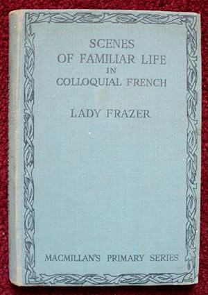 Seller image for Scenes of Familiar Life in Colloquial French for sale by Cadeby Books