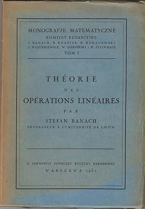 Théorie Des Opérations (Operations) Linéaires (Lineaires). Monografje Matematyczne Tom I.