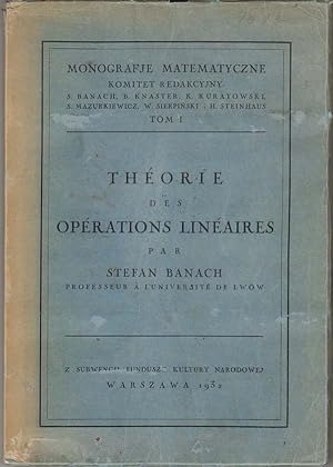 Théorie Des Opérations (Operations) Linéaires (Lineaires). Monografje Matematyczne Tom I.