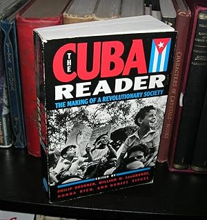Image du vendeur pour THE CUBA READER The Making of a Revolutionary Society mis en vente par Evolving Lens Bookseller
