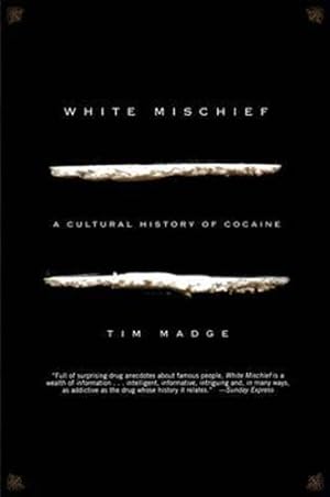 Seller image for White mischief. A cultural history of cocaine. for sale by FIRENZELIBRI SRL