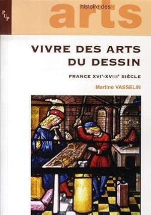 Seller image for Vivre des arts du dessin. France XVIe-XVIIIe sicle. for sale by FIRENZELIBRI SRL