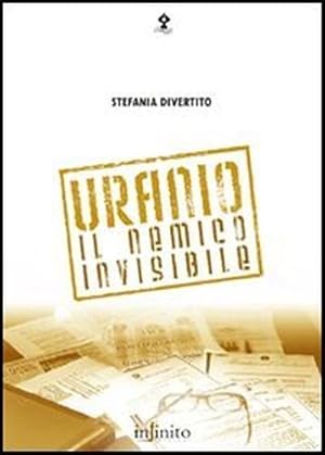 Immagine del venditore per Uranio. Il nemico invisibile. venduto da FIRENZELIBRI SRL