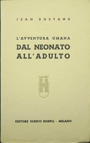 Immagine del venditore per L'avventura umana. Dal neonato all'adulto. venduto da FIRENZELIBRI SRL