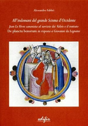 Seller image for All'indomani del grande scisma di Occidente. Jean Le Fevre canonista al servizio dei Valois e il trattato De Planctu Bonorum in risposta a Giovanni da Legnano. for sale by FIRENZELIBRI SRL