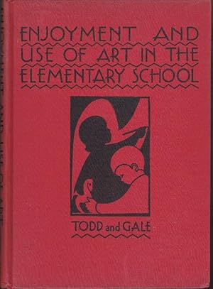 Seller image for Enjoyment and Use of Art in the Elementary School for sale by Clausen Books, RMABA