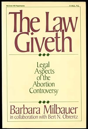 Immagine del venditore per The Law Giveth: Legal Aspects of the Abortion Controversy venduto da Inga's Original Choices