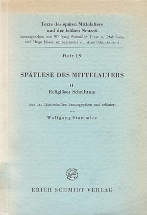 Spätlese des Mittelalters, Bd. 2., Religiöses Schrifttum / Wolfgang Stammler; Texte des späten Mi...